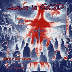 Jesus is GOD (Grime & Trap version)
