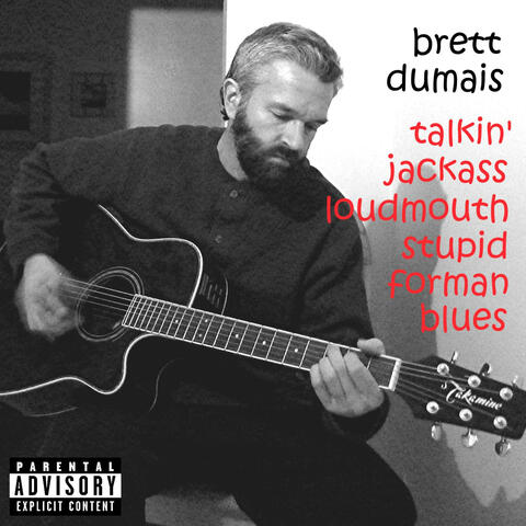 Talkin' Jackass Loudmouth Stupid Forman Blues