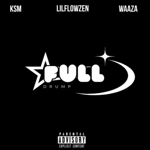 Full Drump (Freestyle) (feat. LilFlowZen & Waaza)