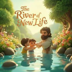 The River of New Life (John the Baptist)
