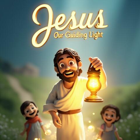 Jesus Our Guiding Light