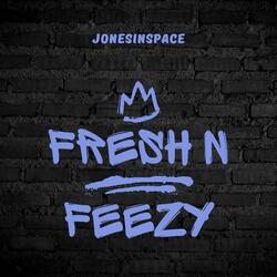 Fresh N Feezy Cipher