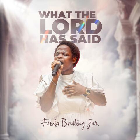 WHAT THE LORD HAS SAID