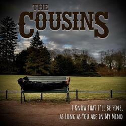 I Know That I'll Be Fine, as Long as You Are in My Mind