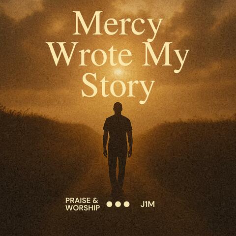 Mercy Wrote My Story