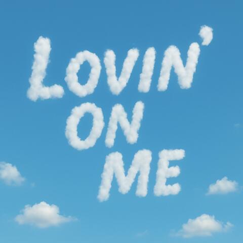 Lovin' On Me