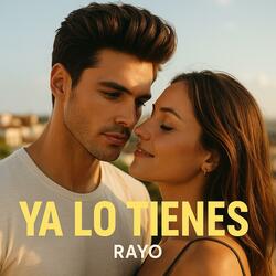 Ya Lo Tienes