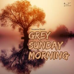 Grey Sunday Morning