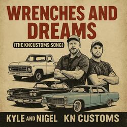 Wrenches and Dreams (The KNCustoms Song)