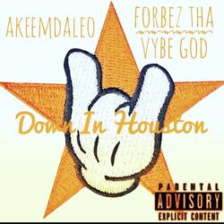 Down In Houston (feat. Forbez Tha Vybe God)