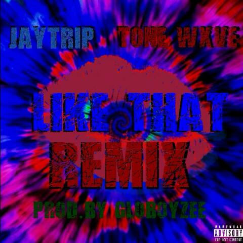 Like That (feat. JayTrip) [Remix]