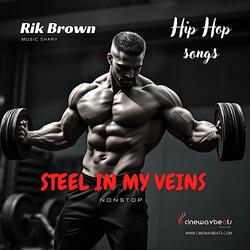 Steel in My Veins (Ultimate Gym Motivation Songs)