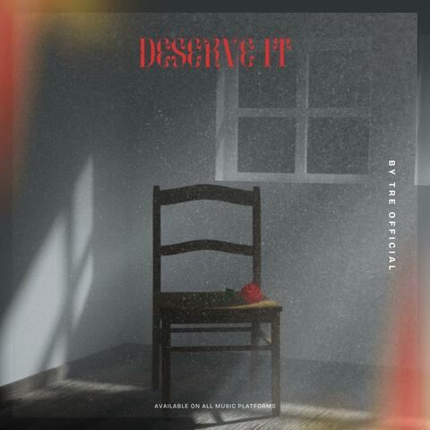 Deserve It