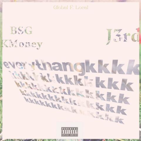 EverythangK(w BSG KMoney) (feat. J3rd)