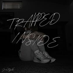 TRAPPED INSIDE