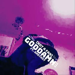 Goddamn (Up late and not a fan)