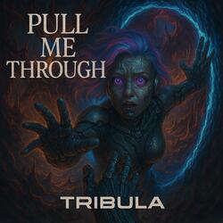 Pull Me Through