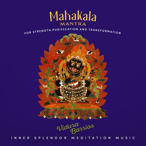 Mahakala Mantra for Strength, Purification and Transformation
