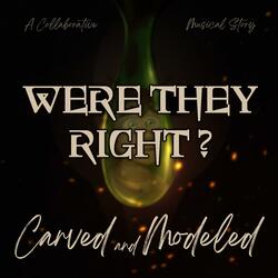 Were They Right? (from Carved and Modeled)