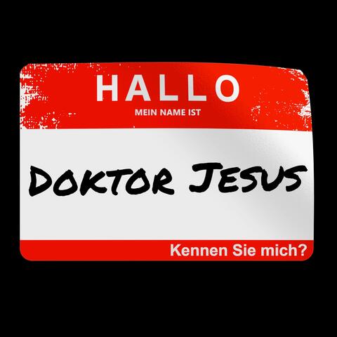 Kennen Sie schon Doktor Jesus?