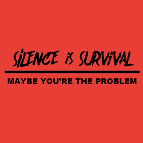 Maybe You're The Problem