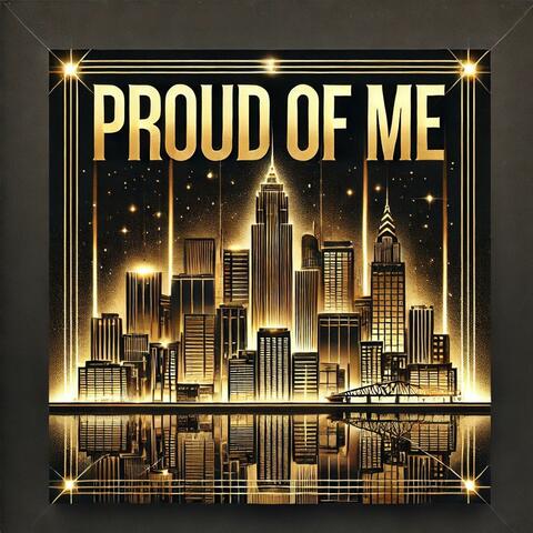 Proud of me