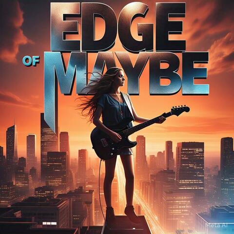 Edge of Maybe