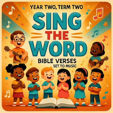 Sing the Word (Year Two, Term Two Bible Verses)