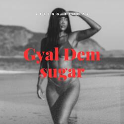 Gyal Dem Sugar