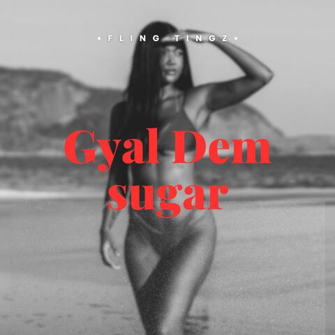 Gyal Dem Sugar