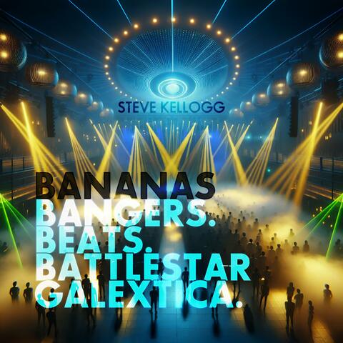 Bangers. Beats. Battlestar Galextica.