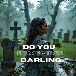 DO YOU REMEMBER DARLING