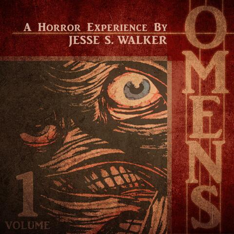 Omens: Volume 1 (A Horror Experience by Jesse S. Walker)