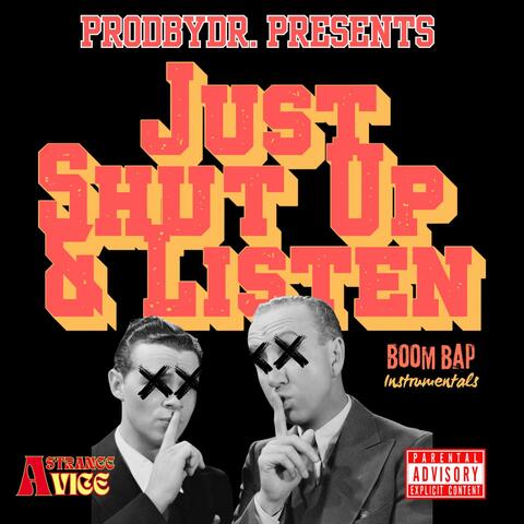 Just Shut Up & Listen