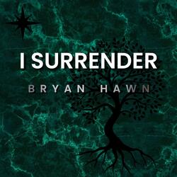 I Surrender