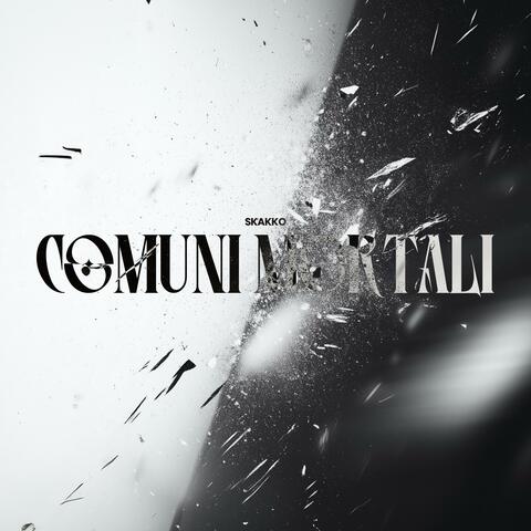 COMUNI MORTALI