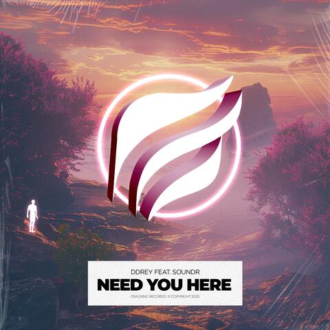 Need You Here (feat. SOUNDR)