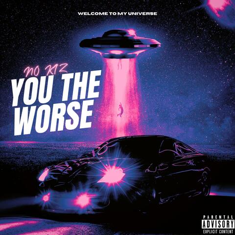 You The Worse Fast