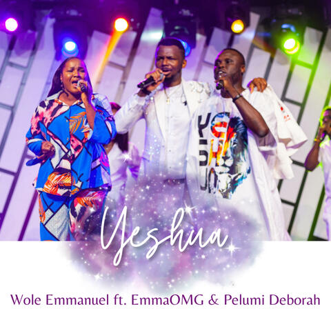 YESHUA (feat. EMMAOMG & PELUMI DEBORAH) [Live ]