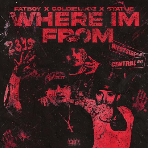 Where Im From (feat. Fatboy & Statue)