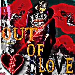 OUT OF LOVE