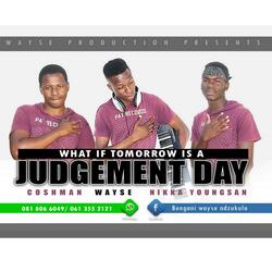 What if tomorrow is a judgement day (feat. Nikka Young & Cosh Man)