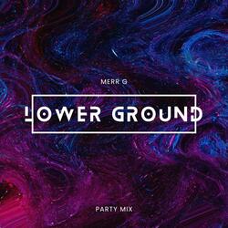 Lower Ground (Party ID)