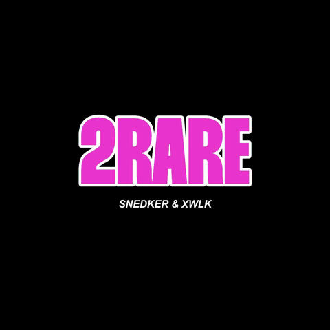 2RARE (feat. XWLK)