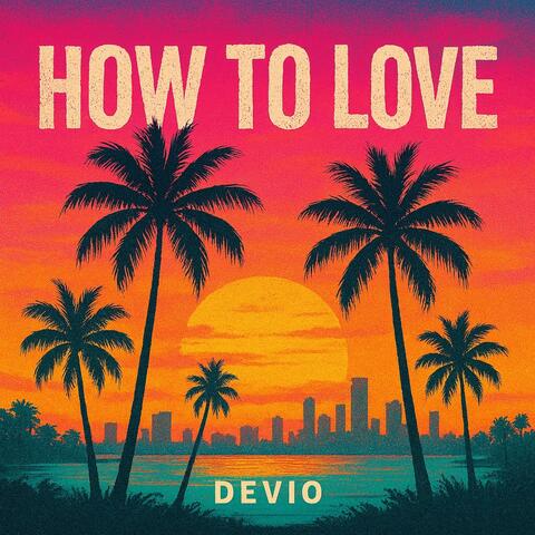 HOW TO LOVE