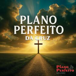 Plano Perfeito da Cruz