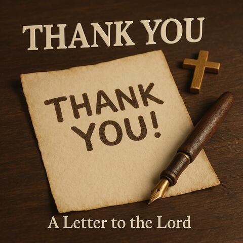 Thank You (A Letter to our Lord)