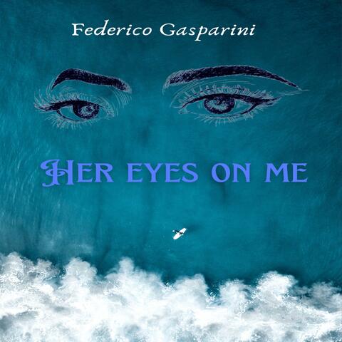 Her Eyes On Me
