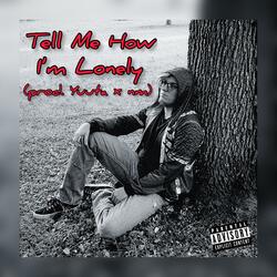 Tell Me How I'm Lonely