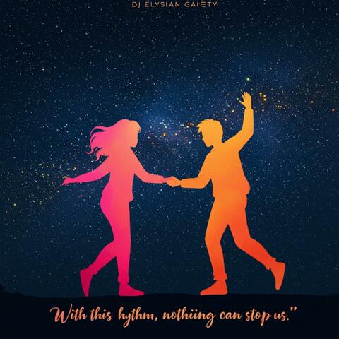 With this rhythm, nothing can stop us